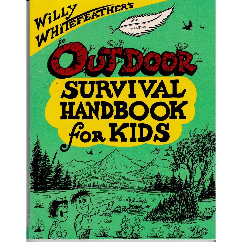 Willy Whitefeather Outdoor Survival Handbook for Kids Signed & Remarque 1990  SC
